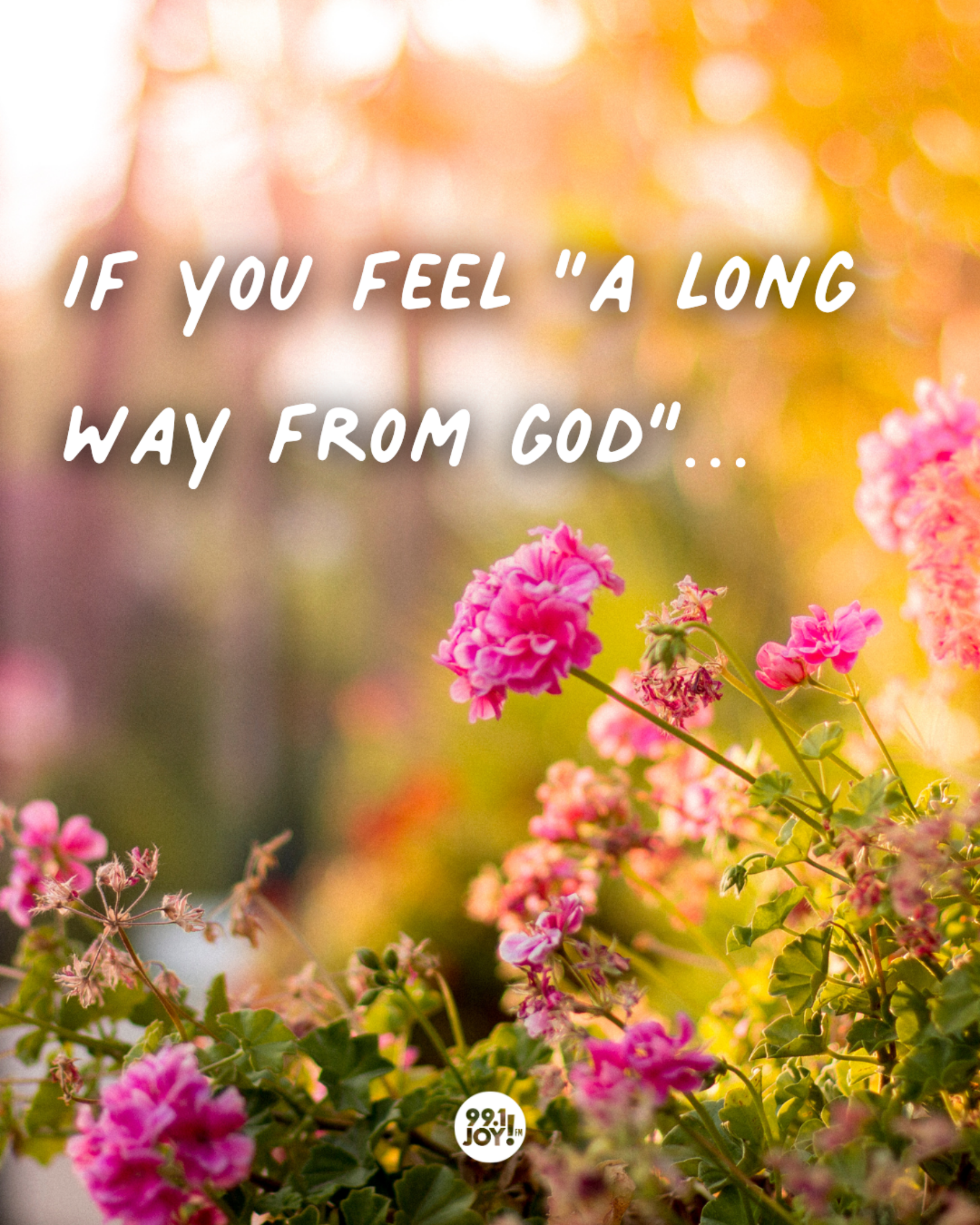 If You Feel “A Long Way From God”…
