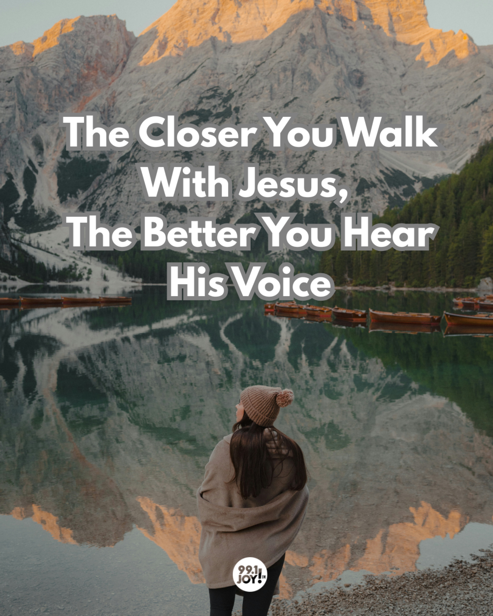 The Closer You Walk With Jesus, The Better You Hear His Voice