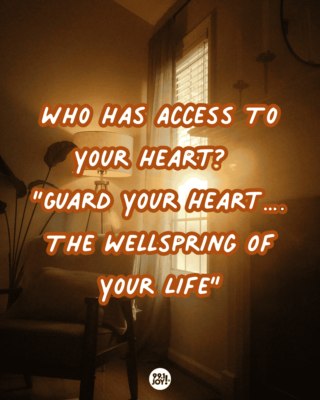 Who Has Access To Your Heart?  “Guard Your Heart….The Wellspring Of Your Life”