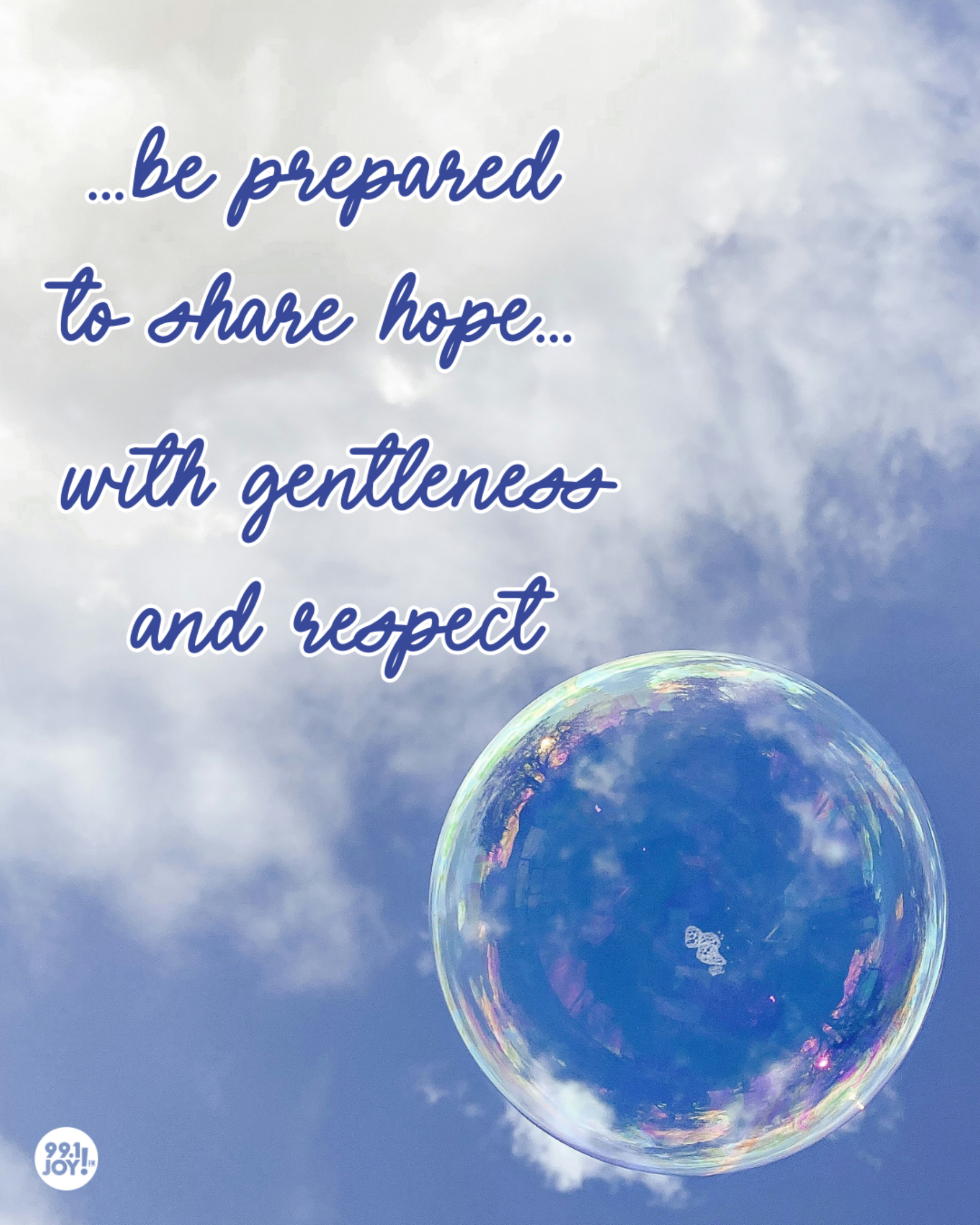 …Be Prepared To Share Hope…With Gentleness And Respect