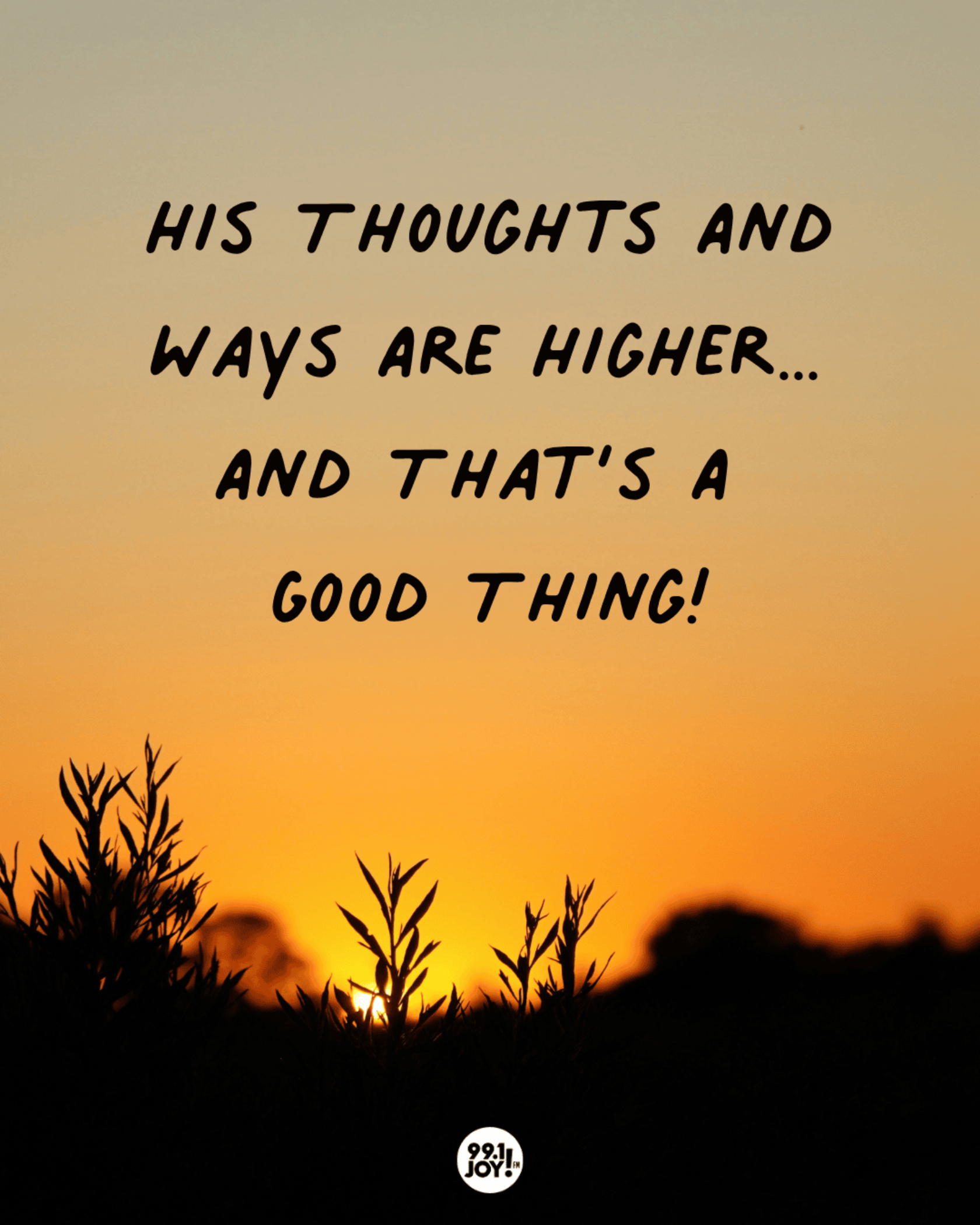 His Thoughts And Ways Are Higher…And That’s A Good Thing!