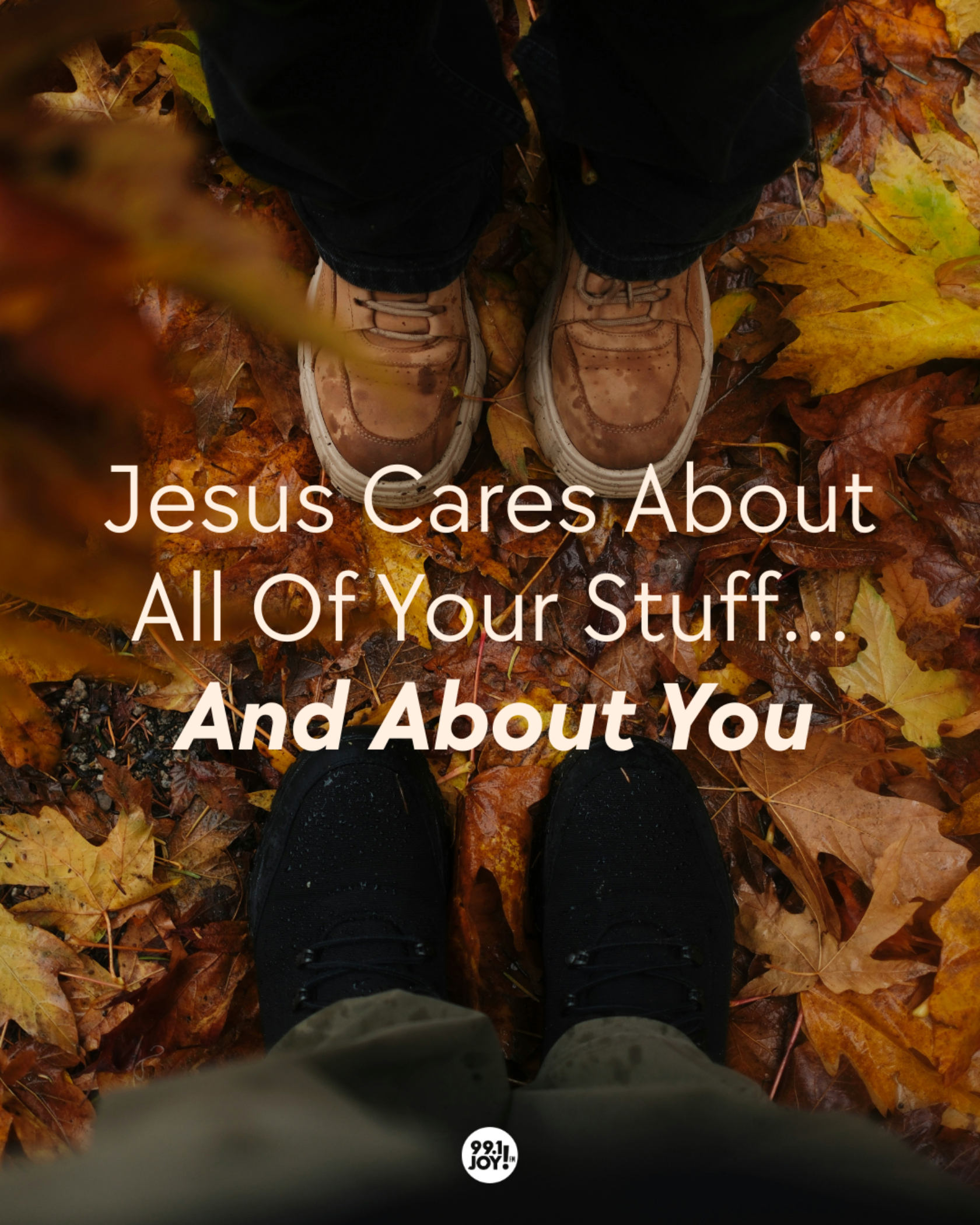 Jesus Cares About All Of Your Stuff…And About You
