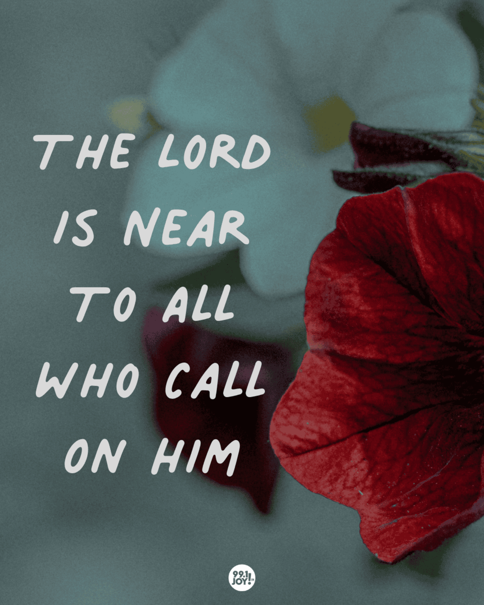 The Lord Is Near To All Who Call On Him