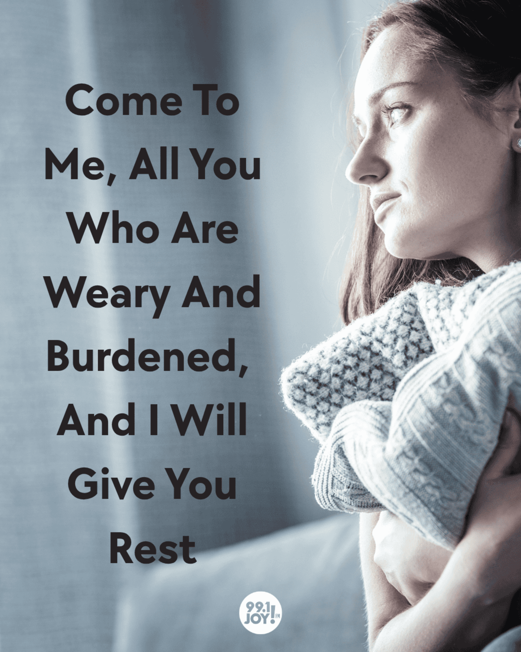 Come To Me, All You Who Are Weary And Burdened, And I Will Give You Rest