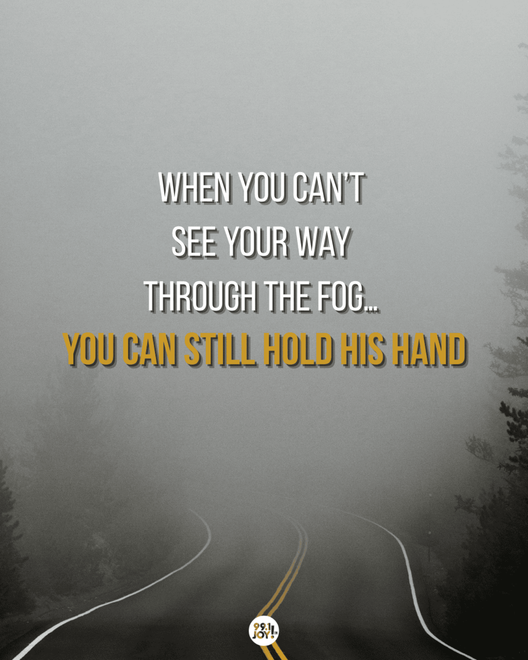 When You Can’t See Your Way Through The Fog… You Can Still Hold His Hand