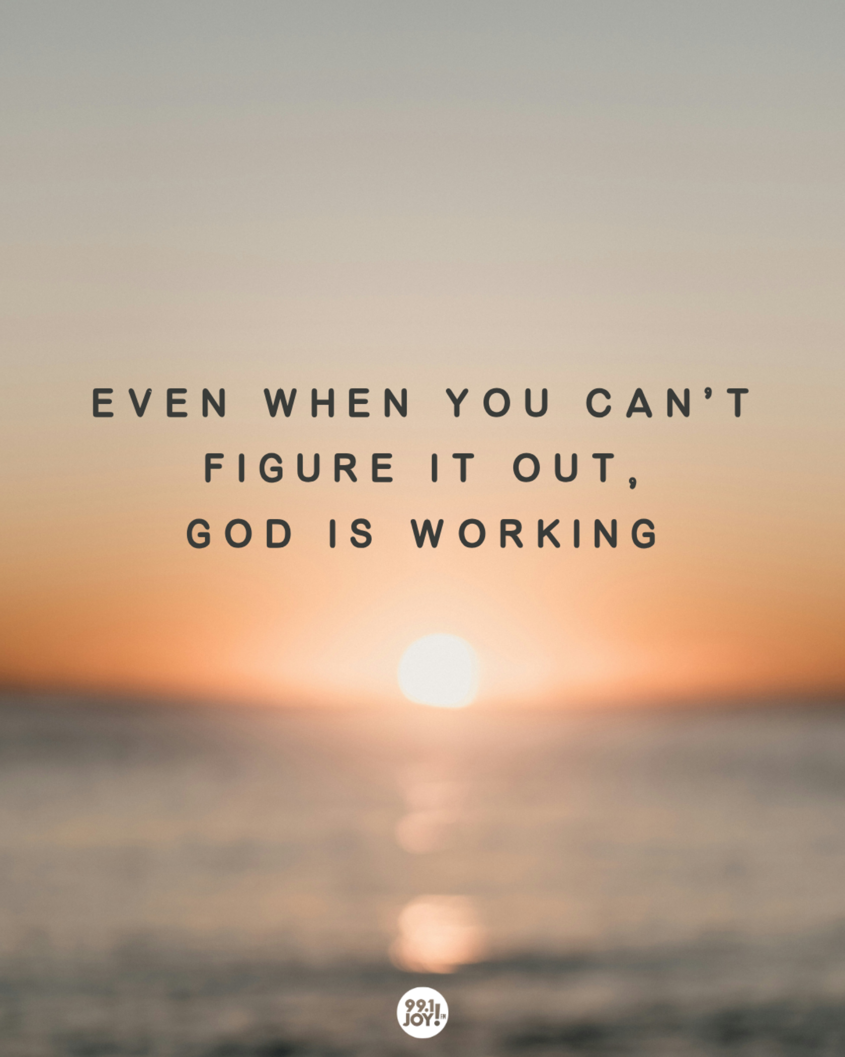 Even When You Can’t Figure It Out, God Is Working 