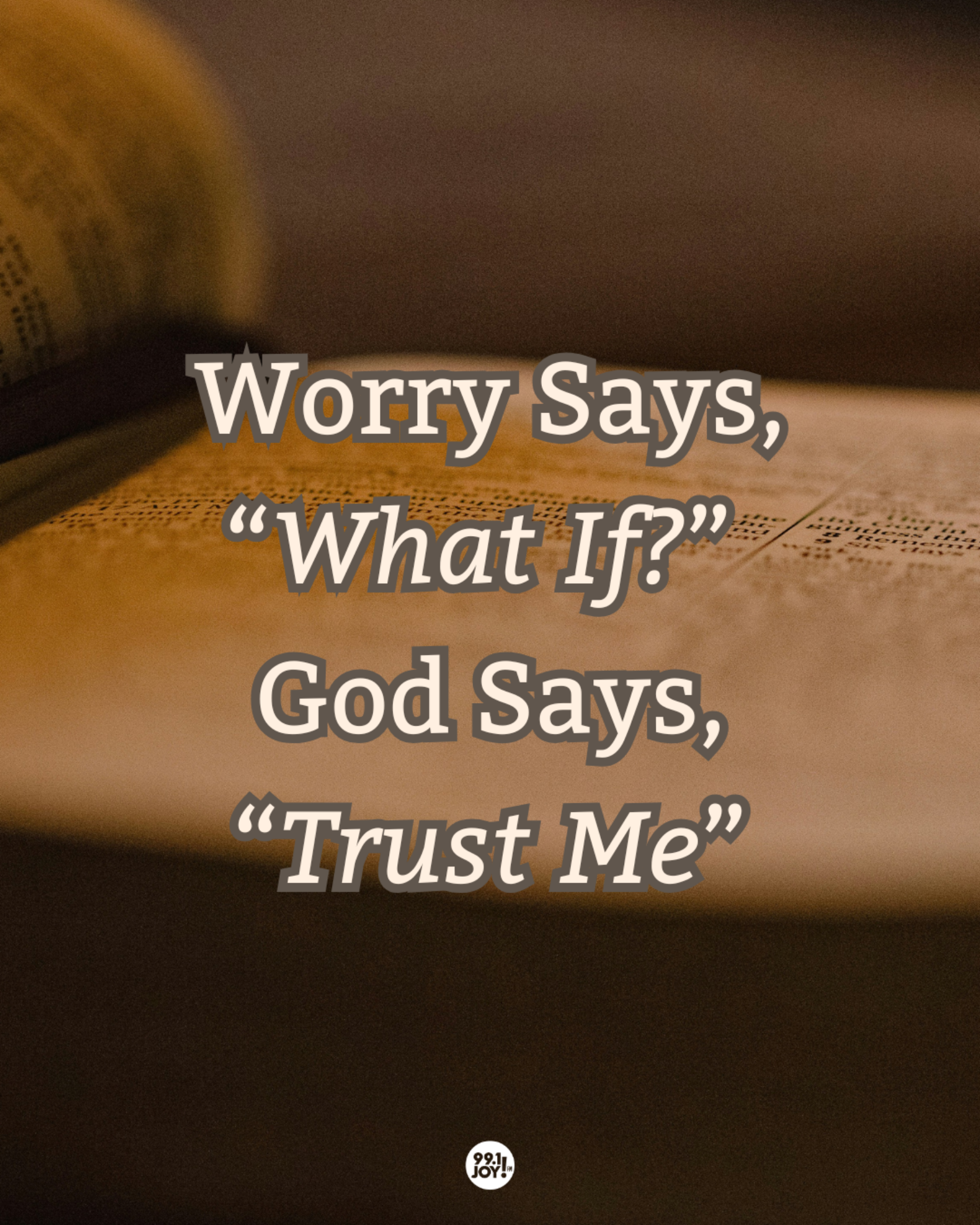 Worry Says, “What If?” God Says, “Trust Me”