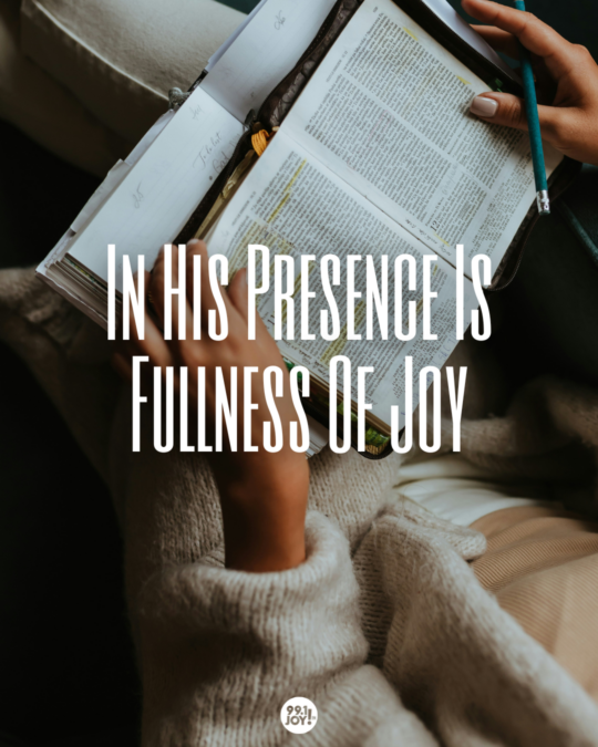 In His presence Is Fullness Of Joy
