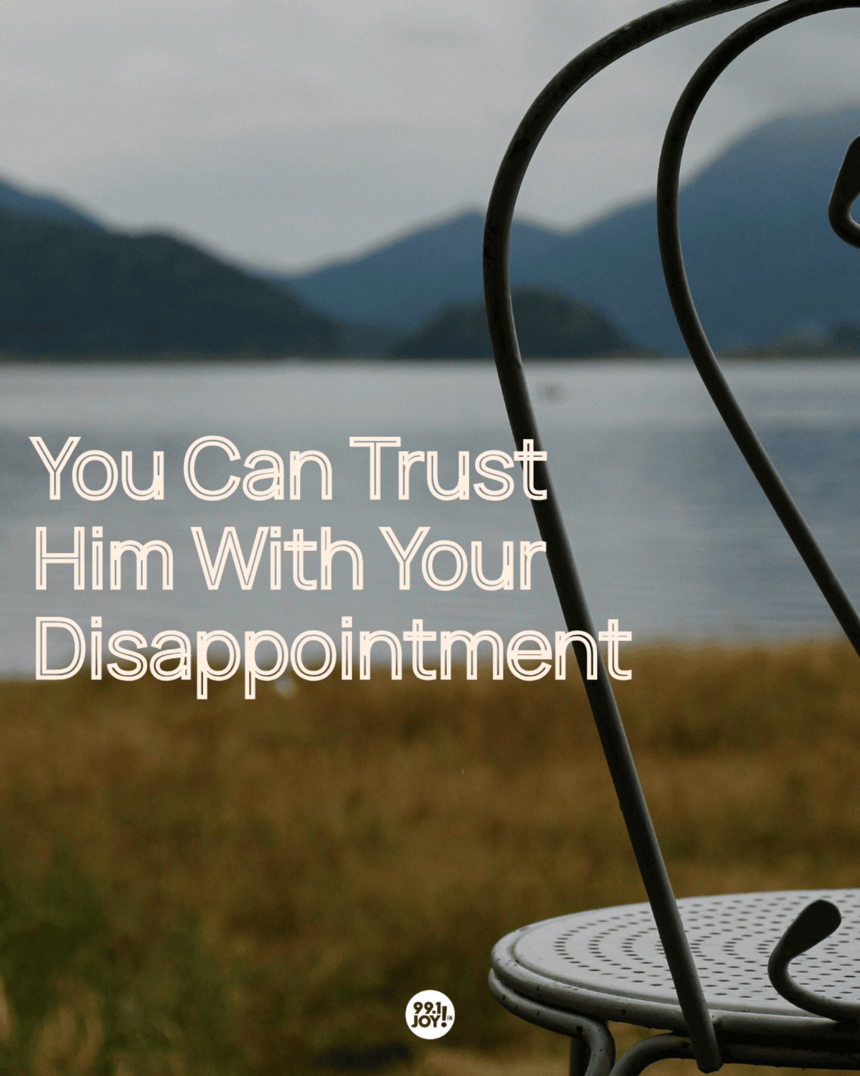 You Can Trust Him With Your Disappointment