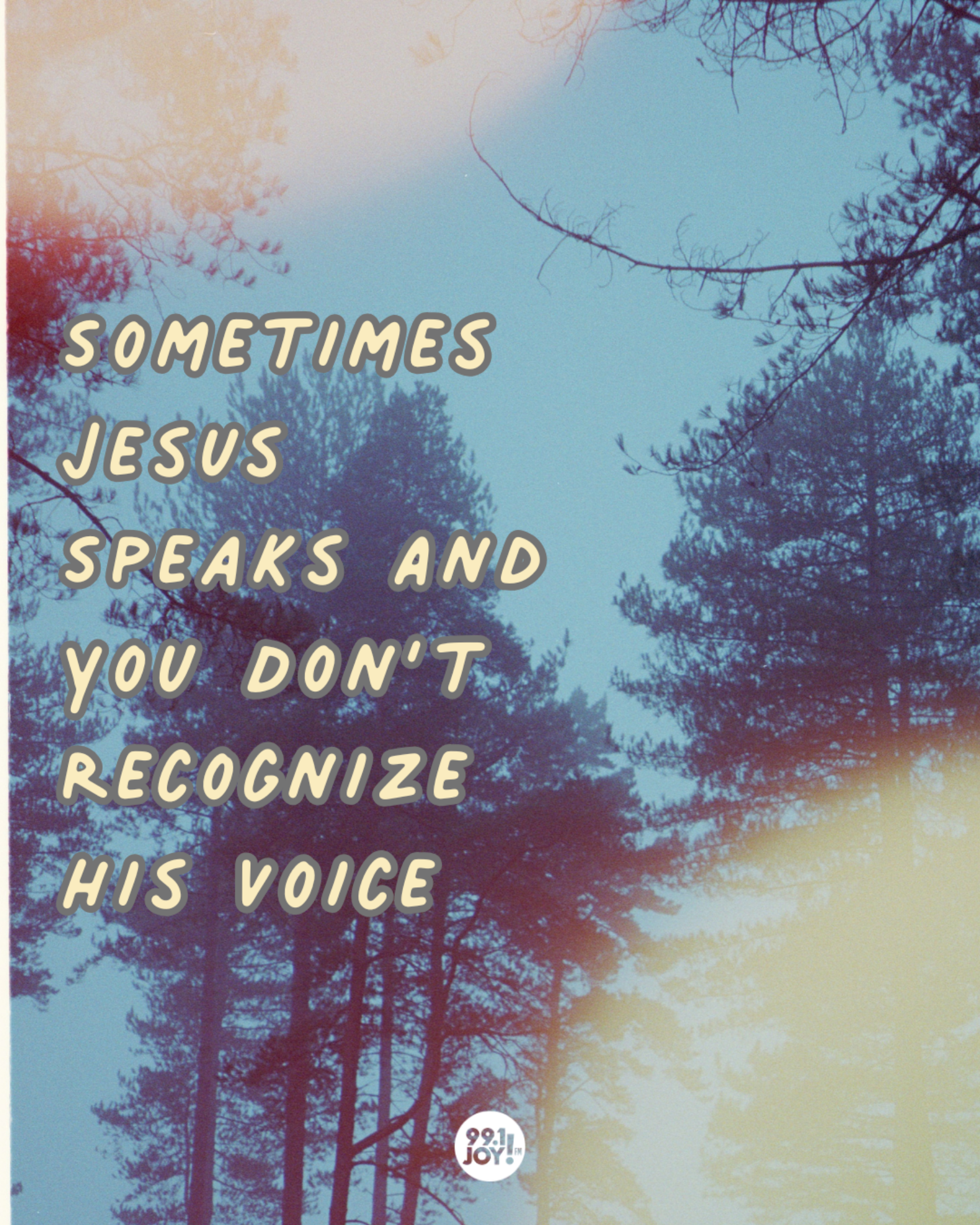 Sometimes Jesus Speaks And You Don’t Recognize His Voice