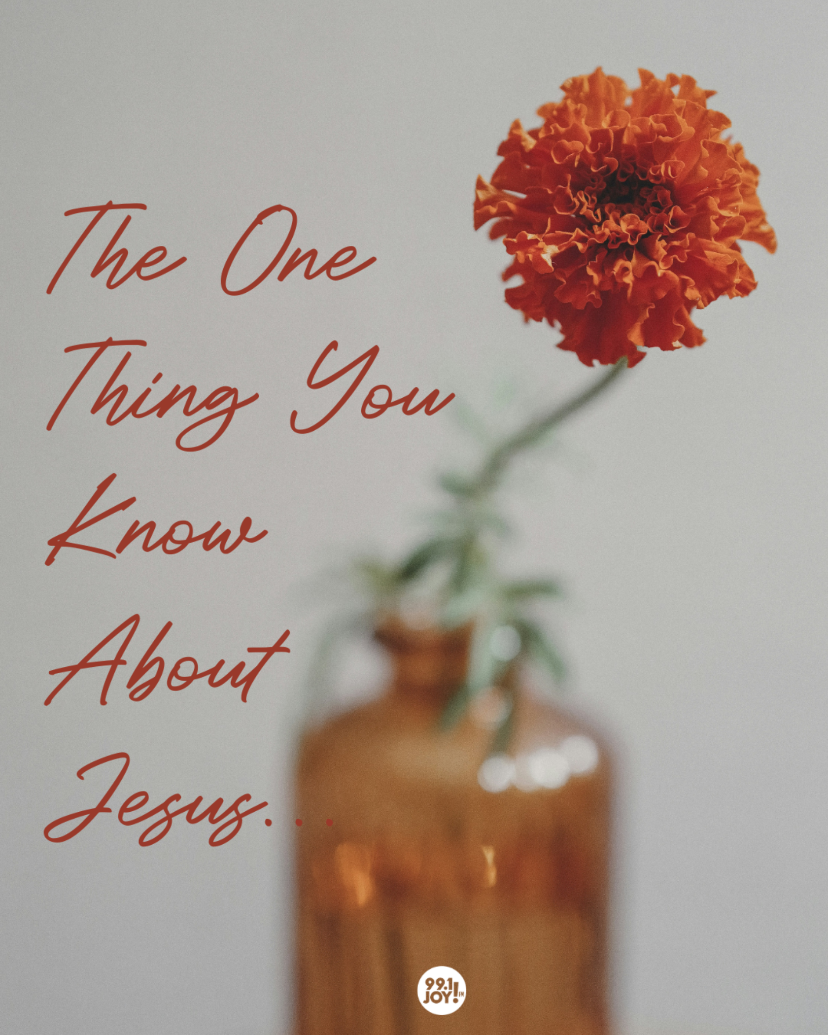 The One Thing You Know About Jesus… 