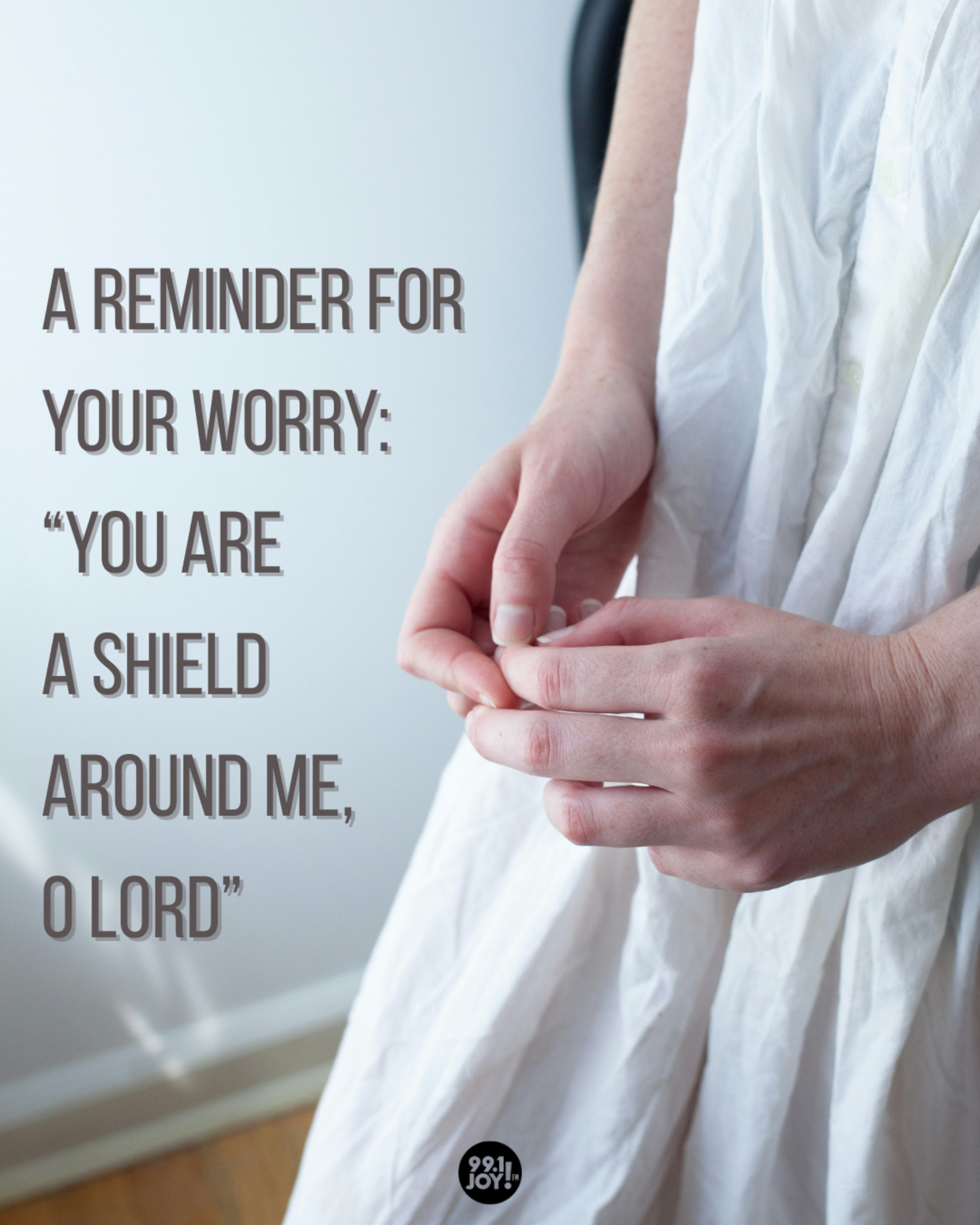 A Reminder For Your Worry: “You Are A Shield Around Me, O Lord”