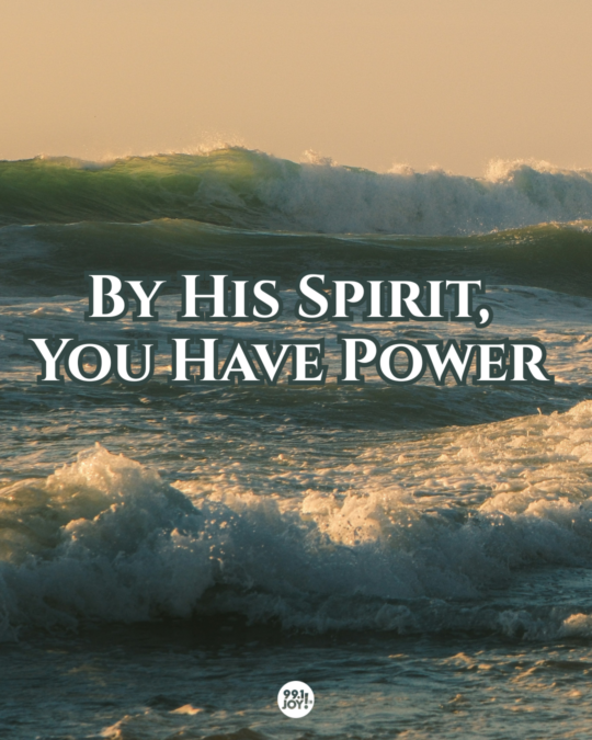 By His Spirit, You Have Power 