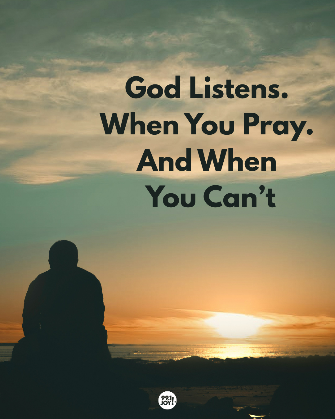 God Listens. When You Pray. And When You Can’t