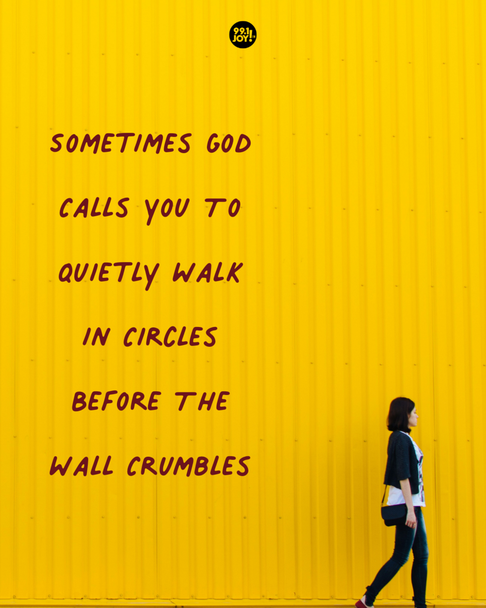 Sometimes God Calls You To Quietly Walk In Circles Before The Wall Crumbles