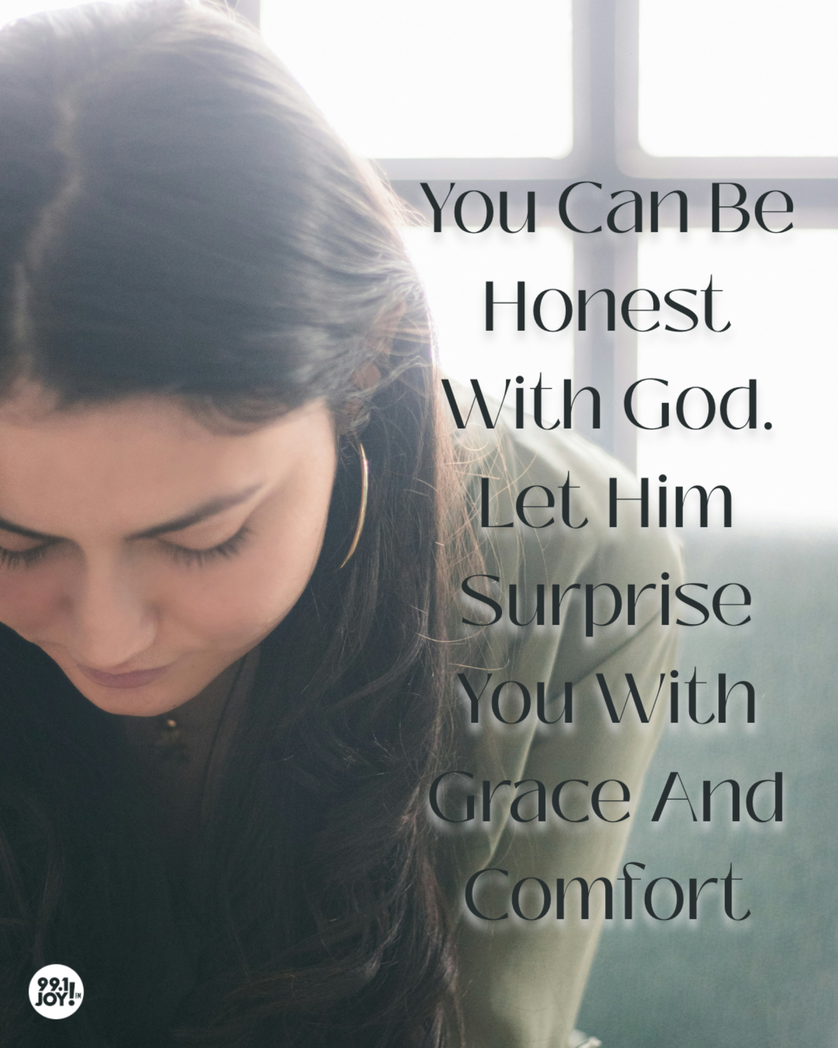 You Can Be Honest With God. Let Him Surprise You With Grace And Comfort