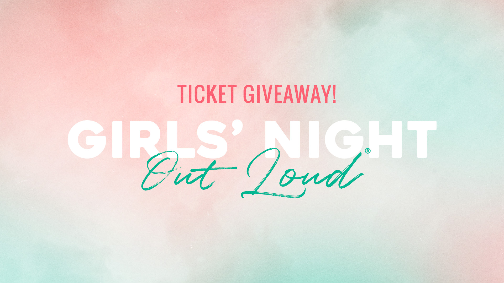 Girls’ Night Out Loud – Ticket Giveaway