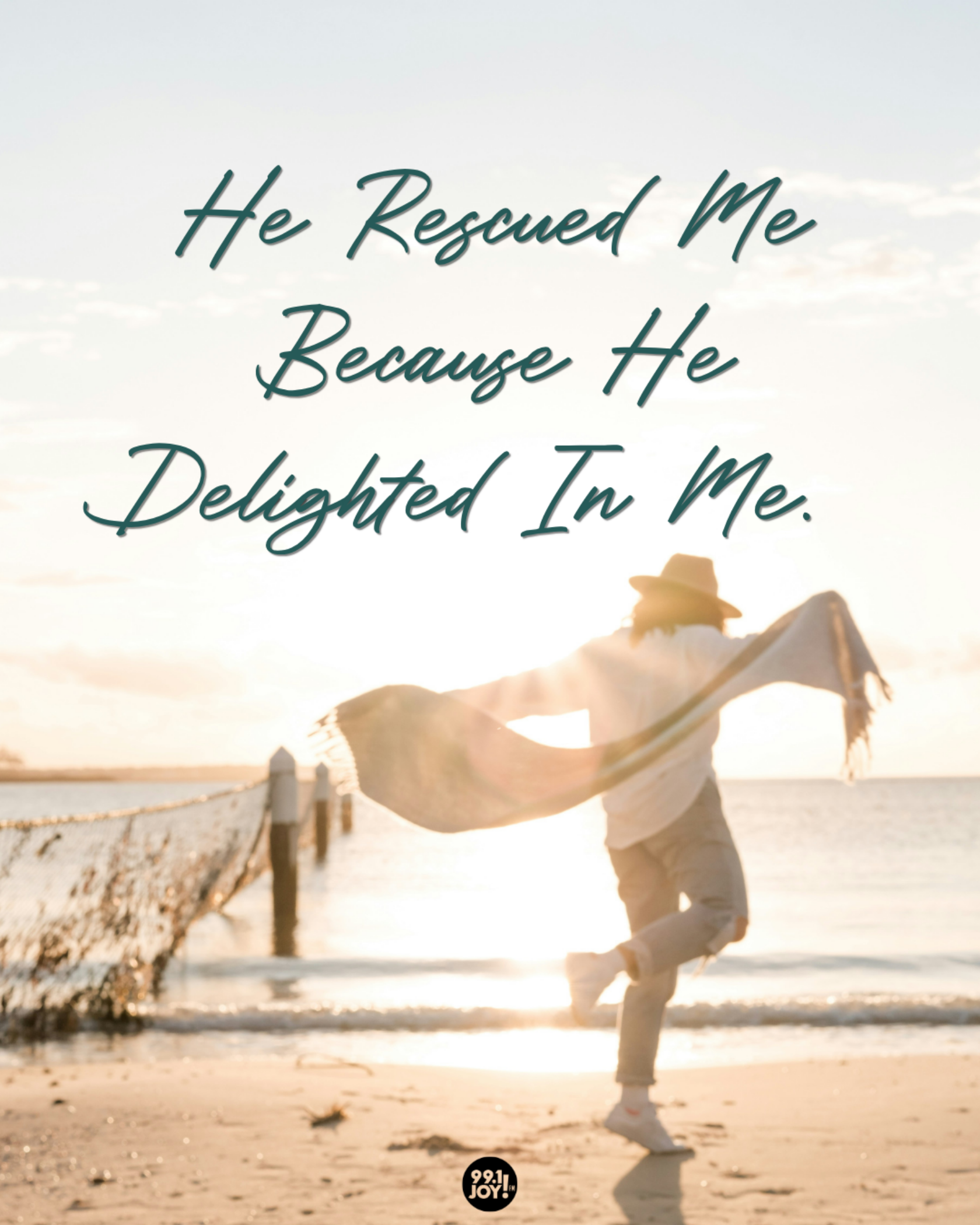 He Rescued Me Because He Delighted In Me. 