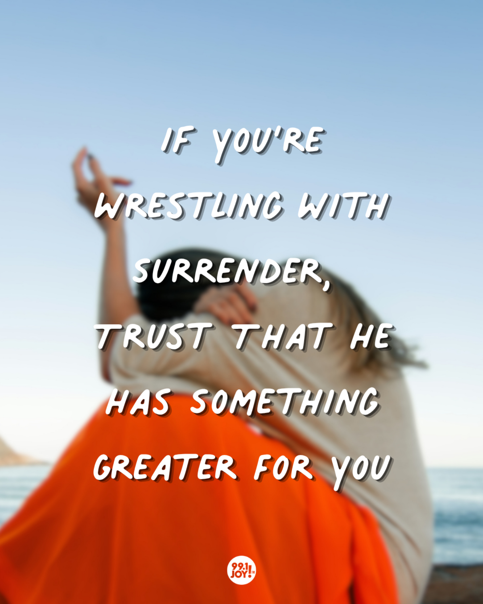 If You’re Wrestling With Surrender, Trust That He Has Something Greater For You