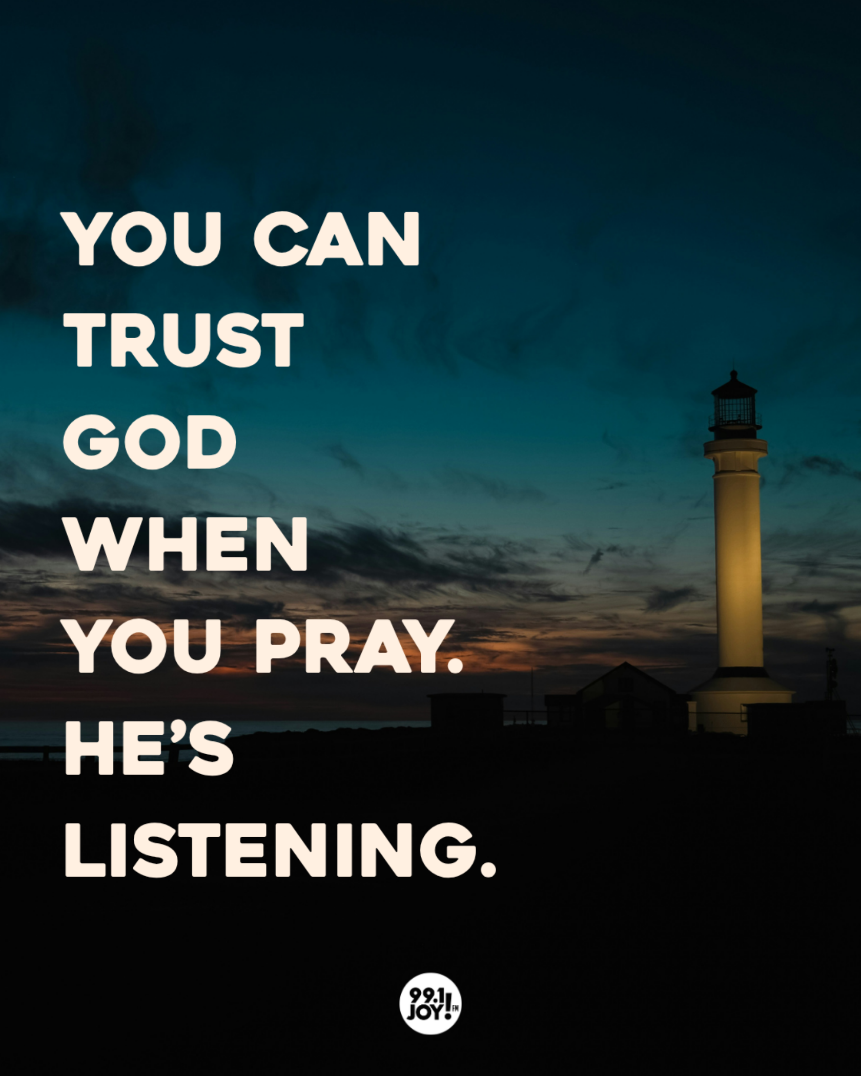 You Can Trust God When You Pray. He’s Listening. 