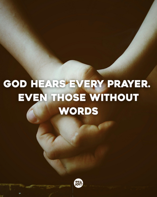 God Hears Every Prayer. Even Those Without Words