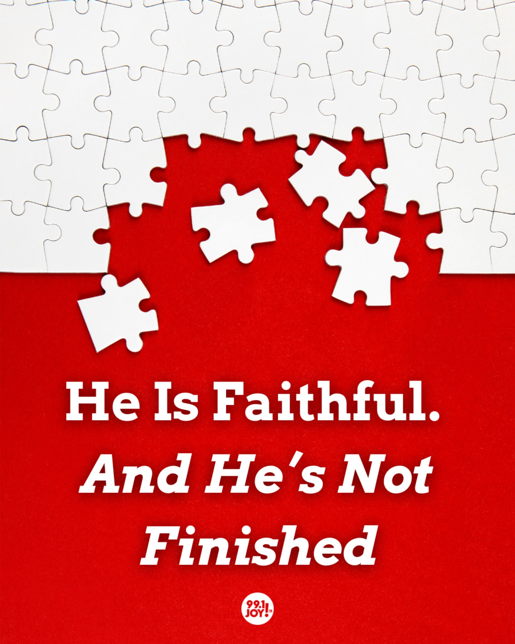 He Is Faithful. And He’s Not Finished