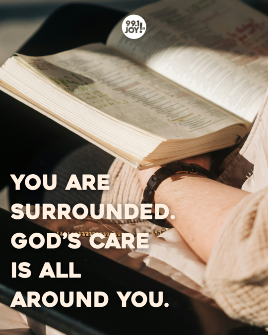 You Are Surrounded. God’s Care Is All Around You.