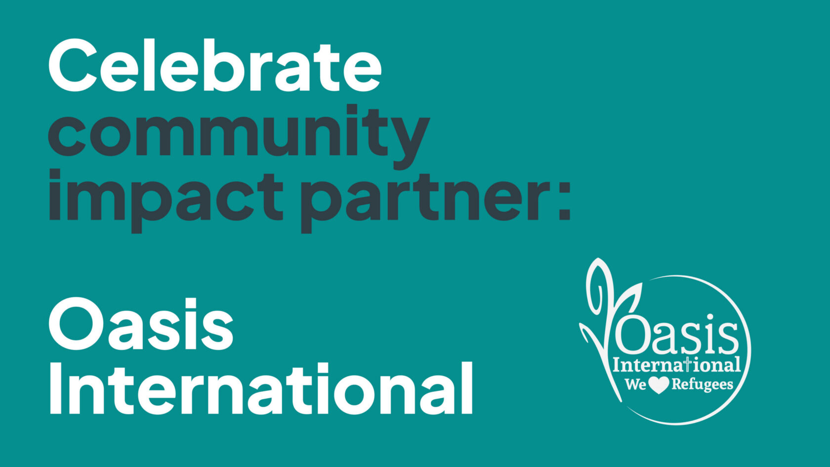 Celebrating Community Impact Partner: Oasis International