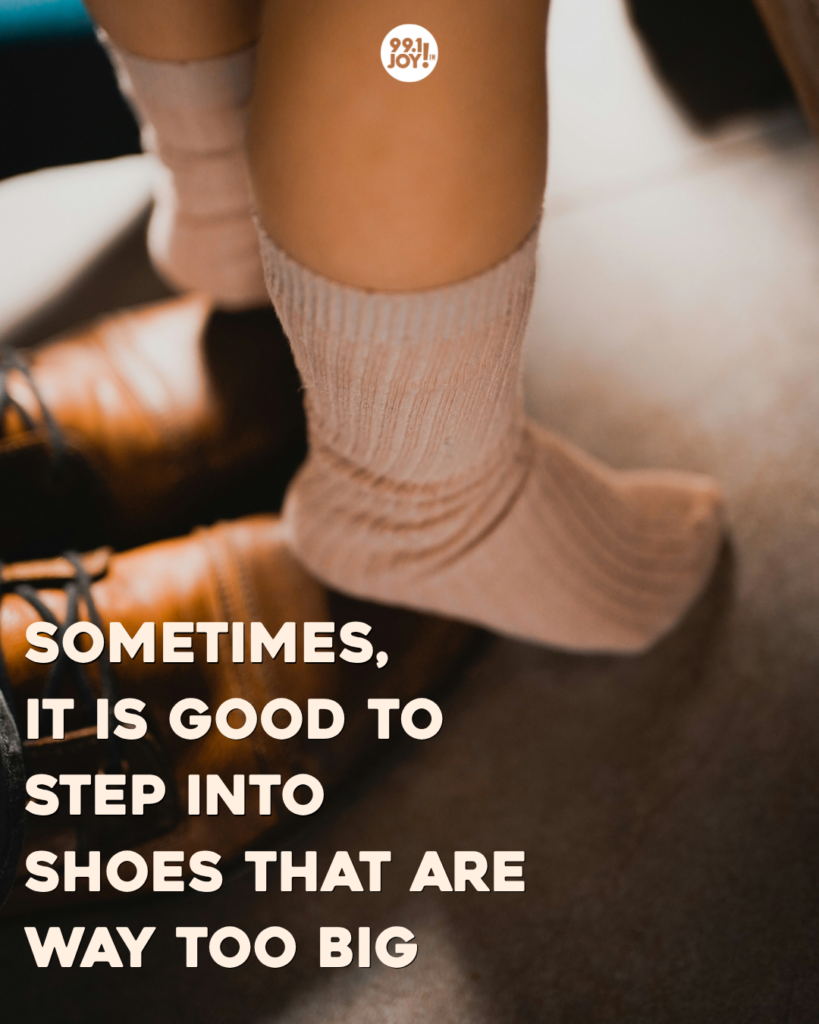 Sometimes, It Is Good To Step Into Shoes That Are Way Too Big - JOY FM ...