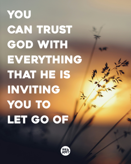 You Can Trust God With Everything That He Is Inviting You To Let Go Of