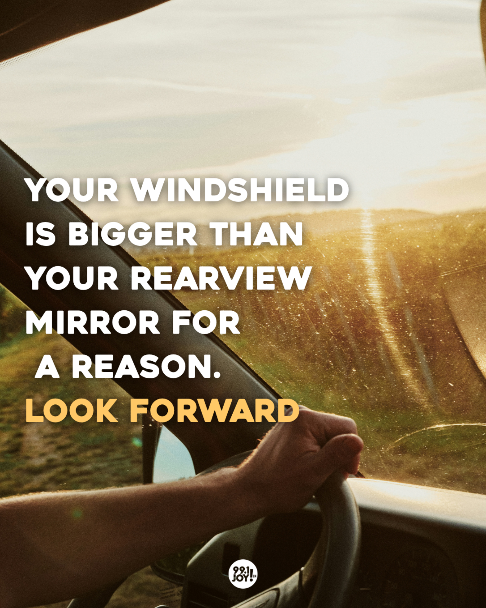 Your Windshield Is Bigger Than Your Rearview Mirror For A Reason. Look Forward