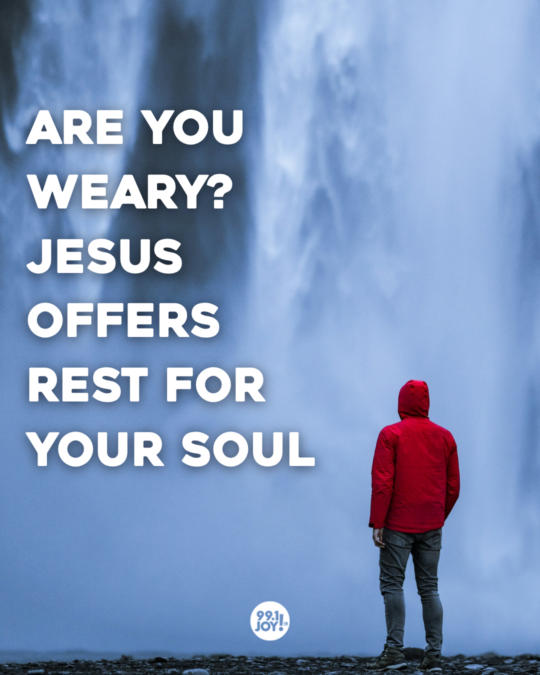 Are You Weary? Jesus Offers Rest For Your Soul