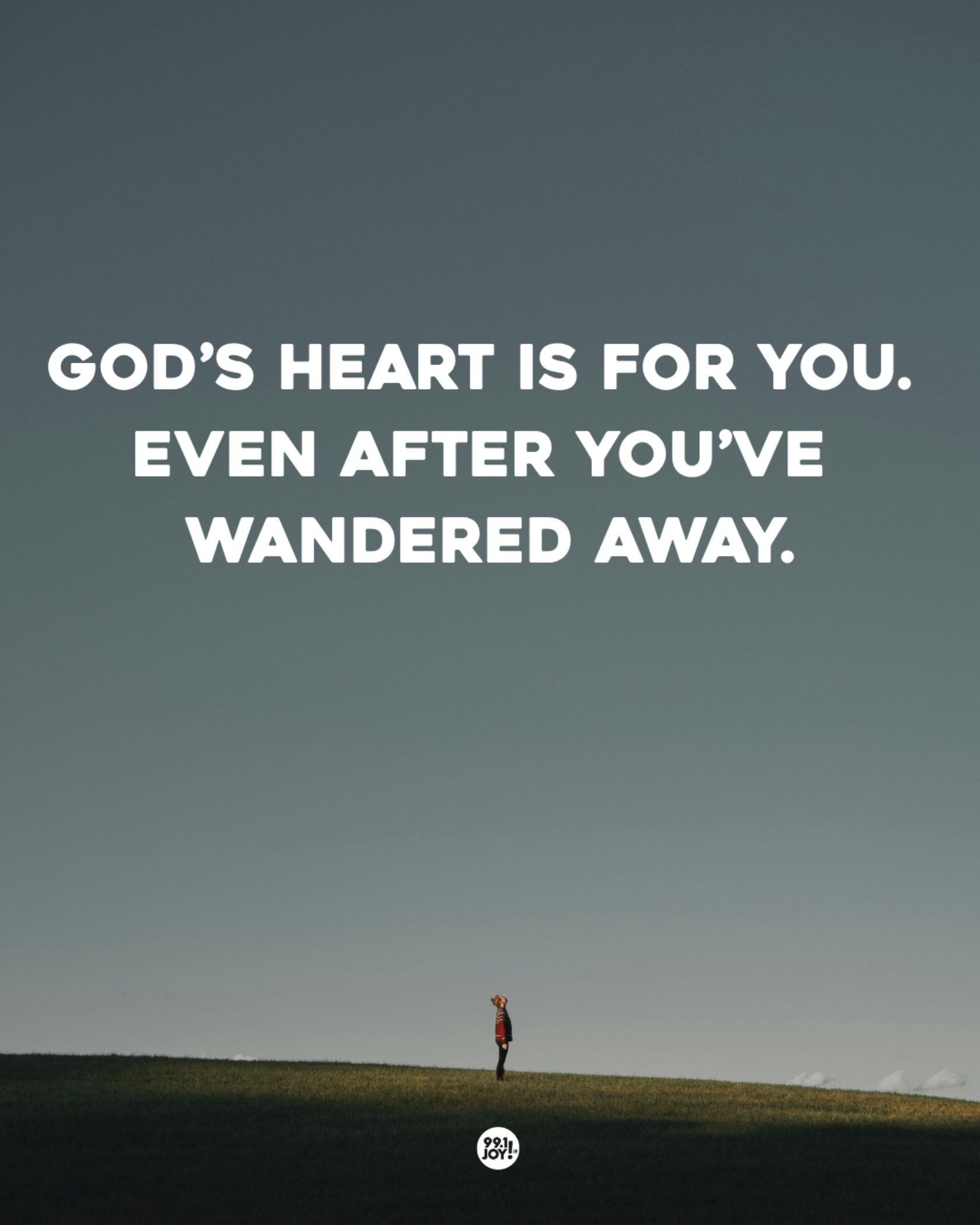 God’s Heart Is For You. Even After You’ve Wandered Away.