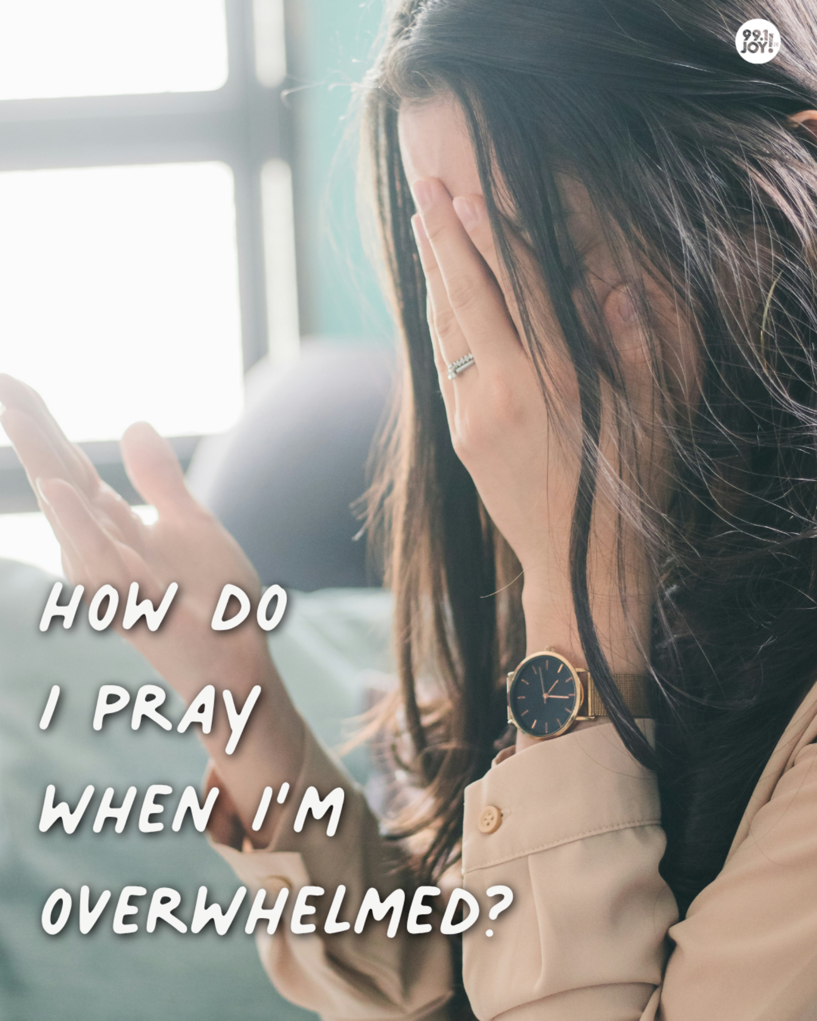How Do I Pray When I’m Overwhelmed?