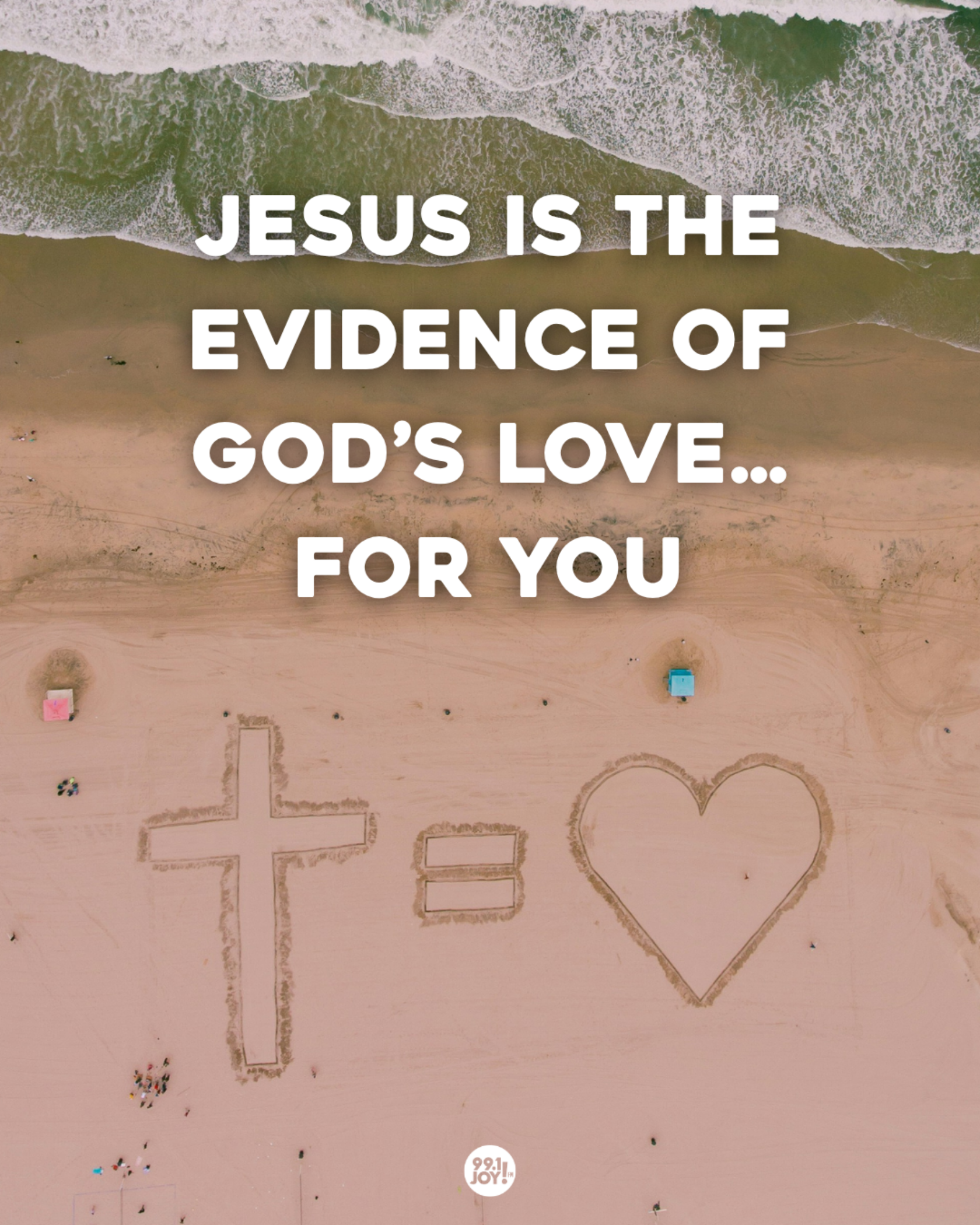 Jesus Is The Evidence Of God’s Love…For You