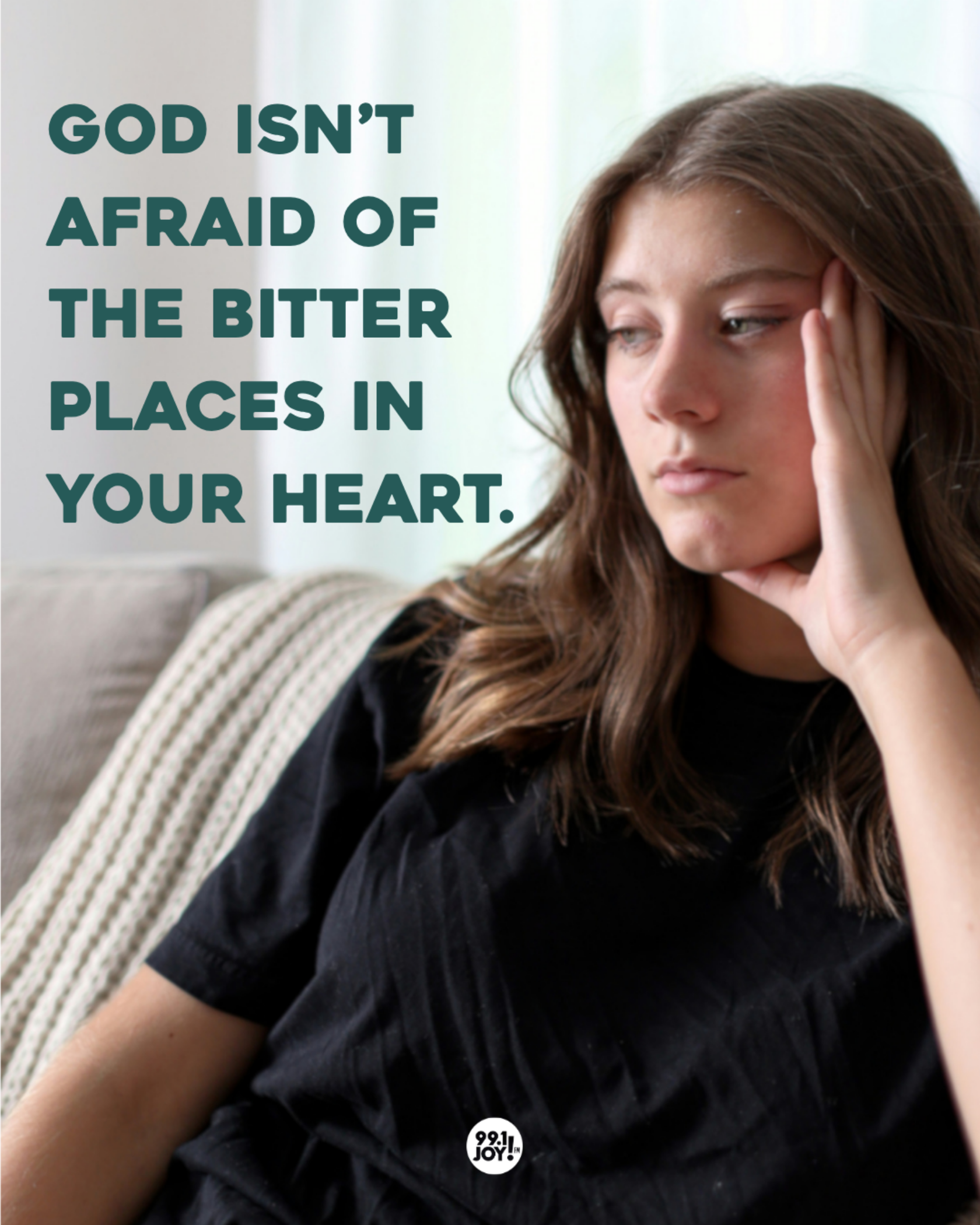 God Isn’t Afraid Of The Bitter Places In Your Heart. 