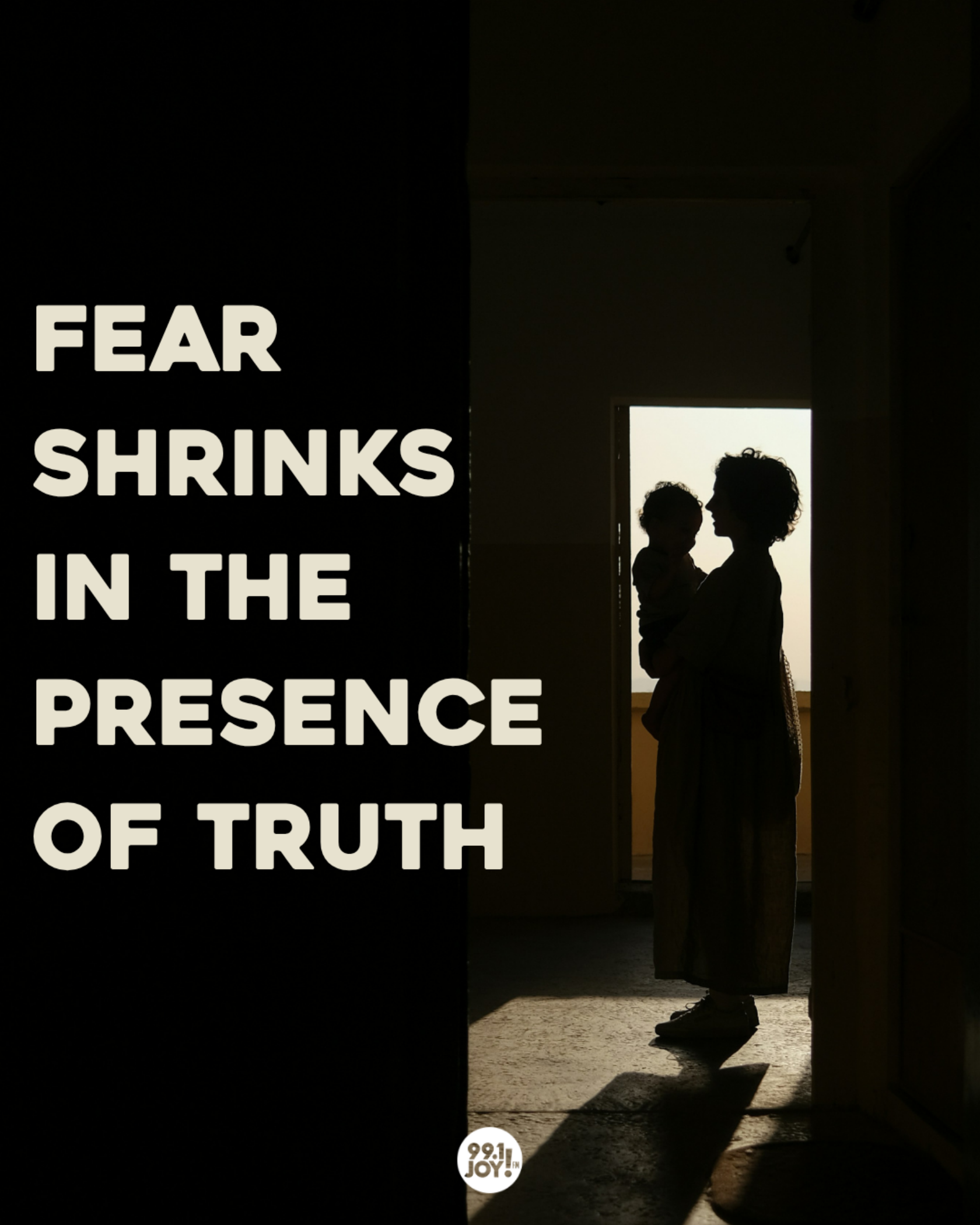 Fear Shrinks In The Presence Of Truth 