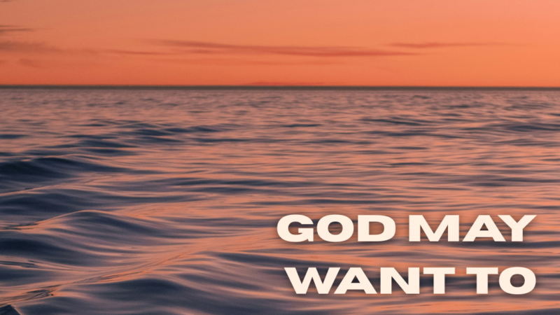 God May Want To Use You In Ways You Can’t Yet Imagine