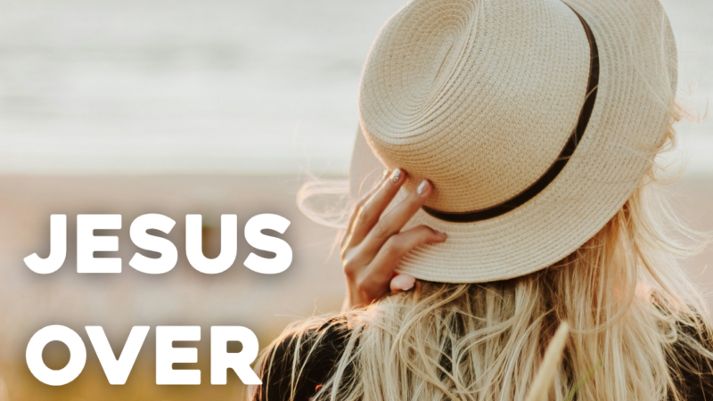 Jesus Over Everything