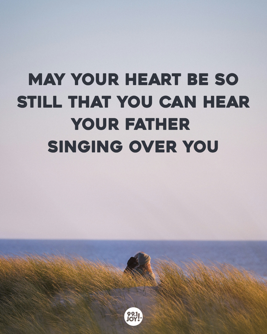 May Your Heart Be So Still That You Can Hear Your Father Singing Over You