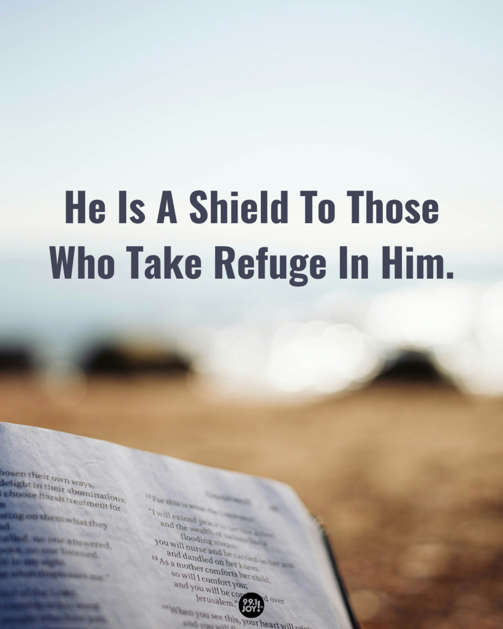 He Is A Shield To Those Who Take Refuge In Him.