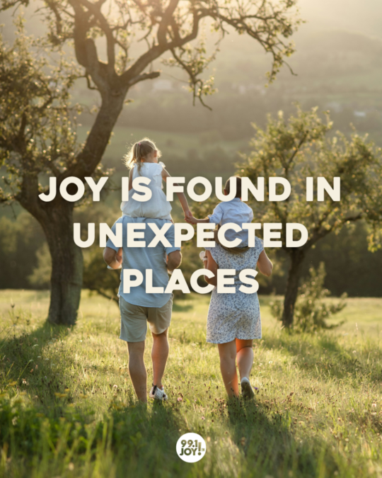 Joy Is Found In Unexpected Places