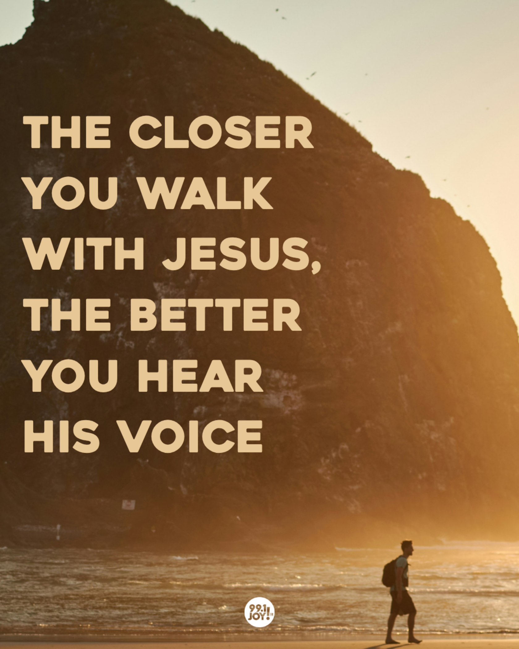 The Closer You Walk With Jesus, The Better You Hear His Voice