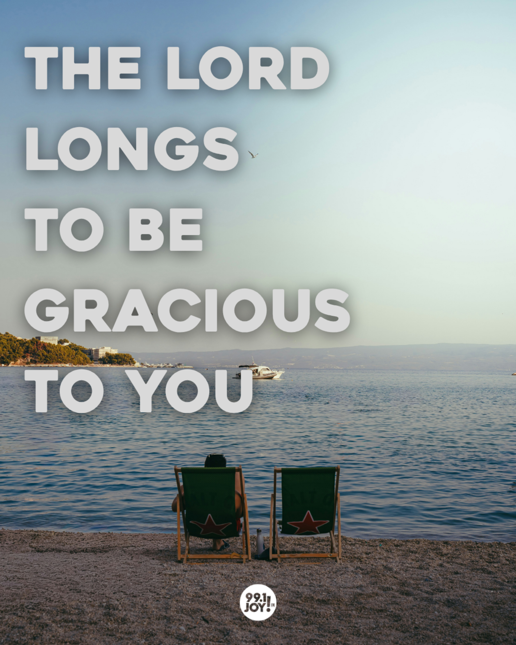 The Lord Longs To Be Gracious To You