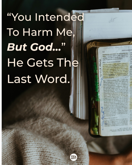“You Intended To Harm Me, But God…”  He Gets The Last Word.