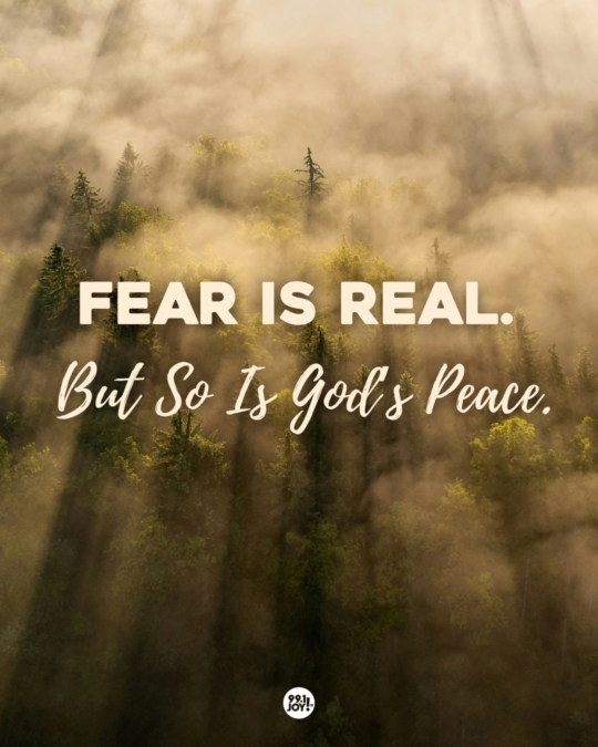 Fear Is Real. But So Is God’s Peace.