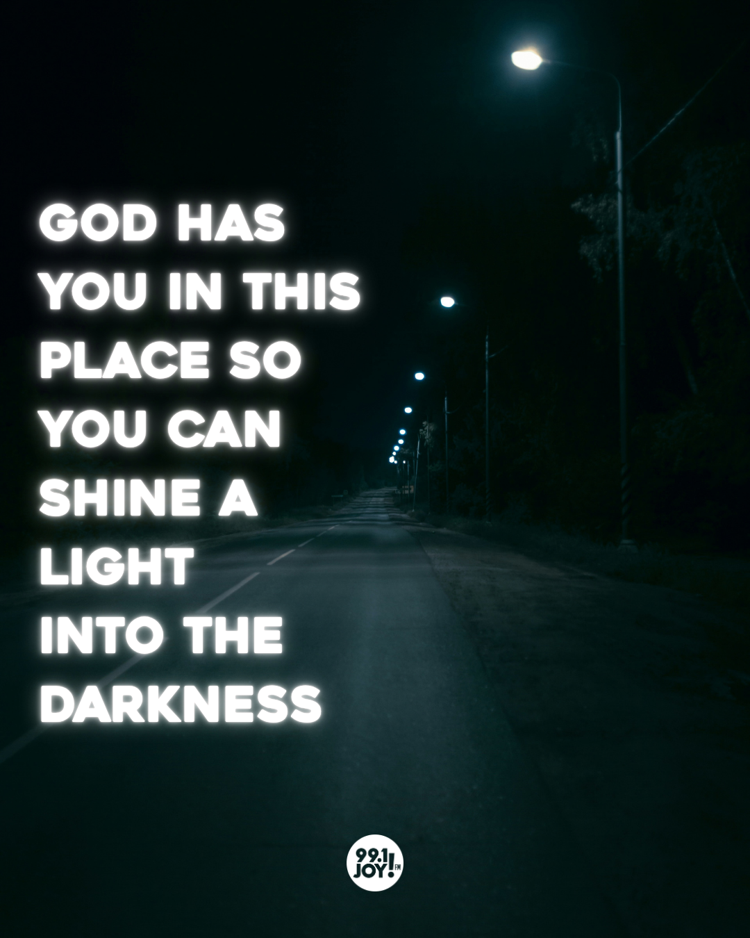 God Has You In This Place So You Can Shine A Light Into The Darkness