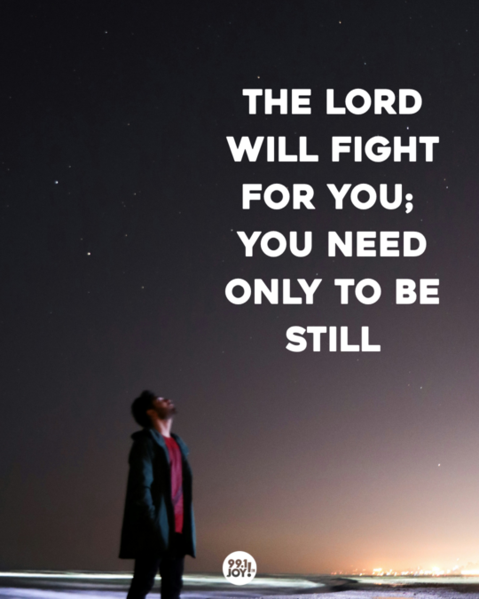 The Lord Will Fight For You; You Need Only To Be Still